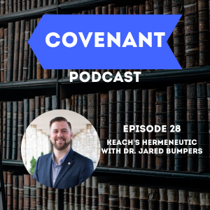 Keach's Hermeneutic with Dr. Jared Bumpers