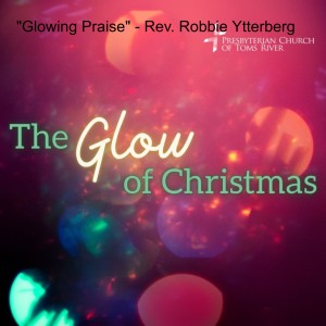 ”The Glow of New” - Rev. Robbie Ytterberg