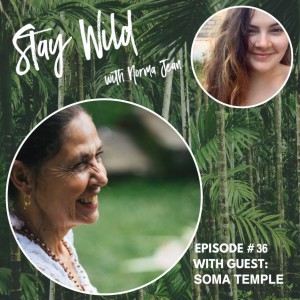 Stay Wild Ep. #36: Soma Temple