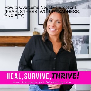 How to Overcome Negative Emotions (FEAR, STRESS, WORRY, SADNESS, ANXIETY)