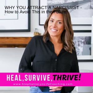 WHY YOU ATTRACT A NARCISSIST - How to Avoid This in the Future!