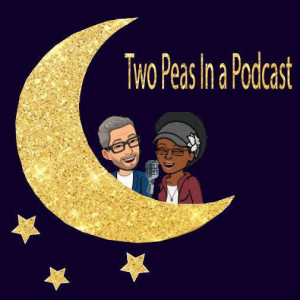 Two Peas in a Podcast Season 2: Like Mother Like Daughter