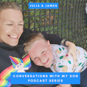 Episode 2:40 Conversations with my son : Julia & James