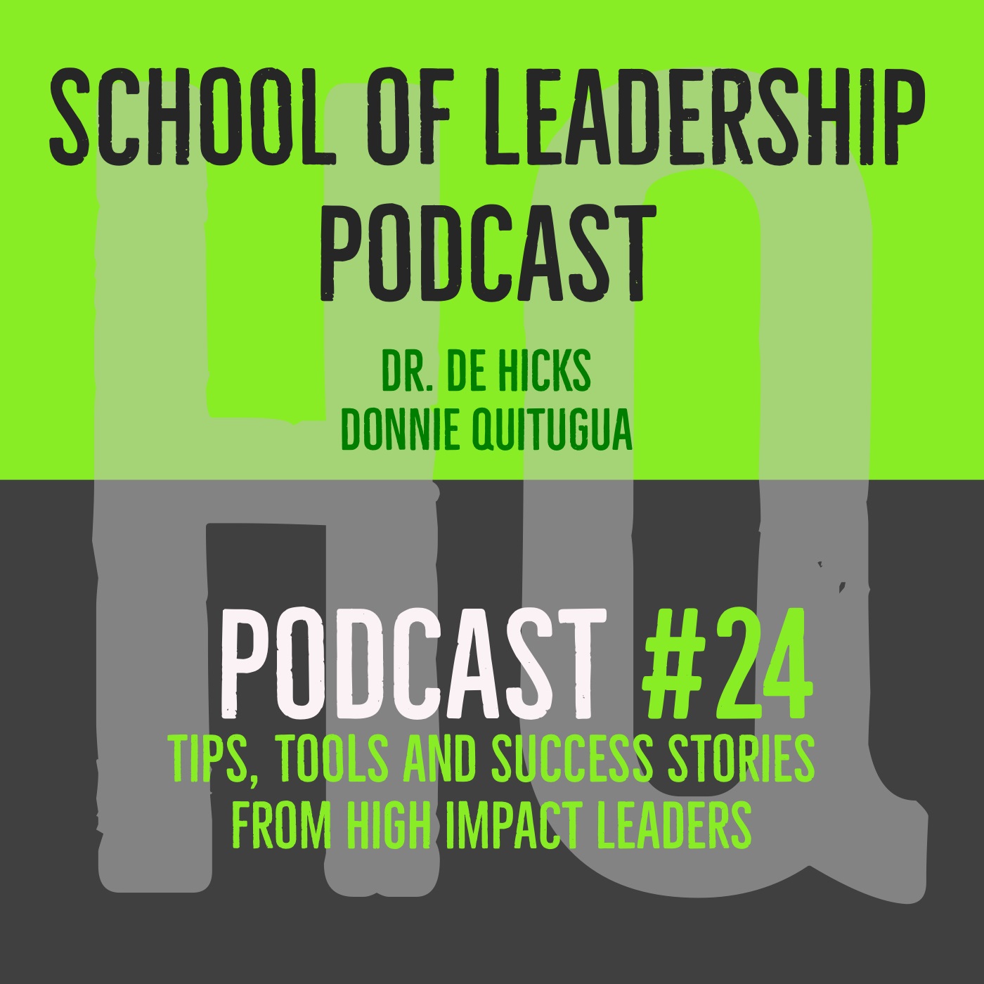 HQ The School of Leadership–Showing Up is Half the Battle: Podcast #24