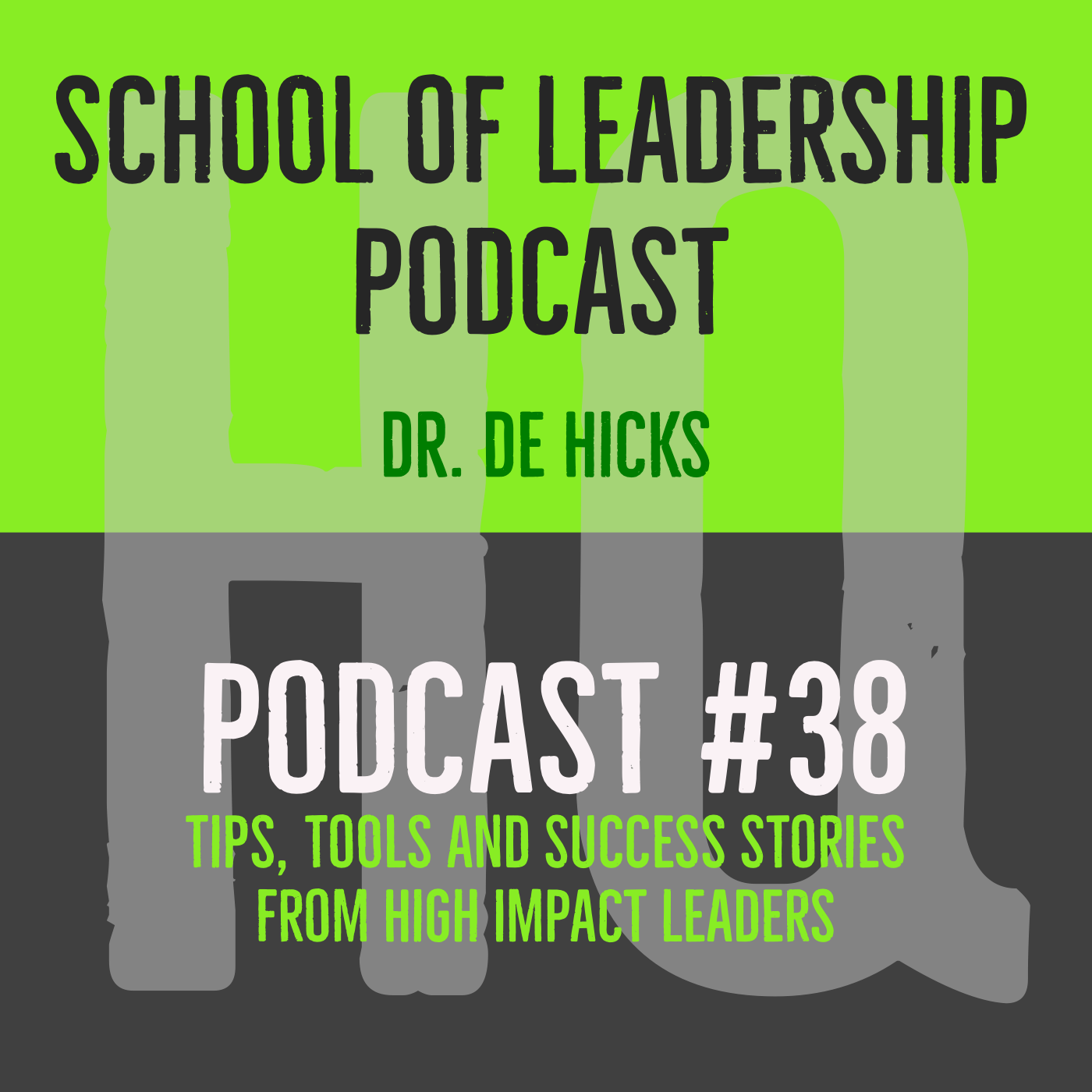 The Idea that Won’t Go Away! (Podcast #38 in The School of Leadership Series)