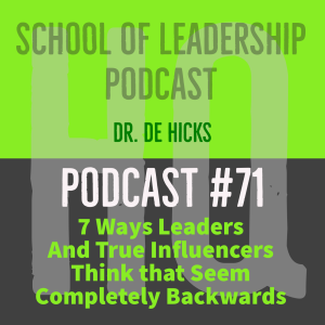 Thinking Backwards--7 Ways Leaders Think that Seem Completely Backwards: Podcast #71