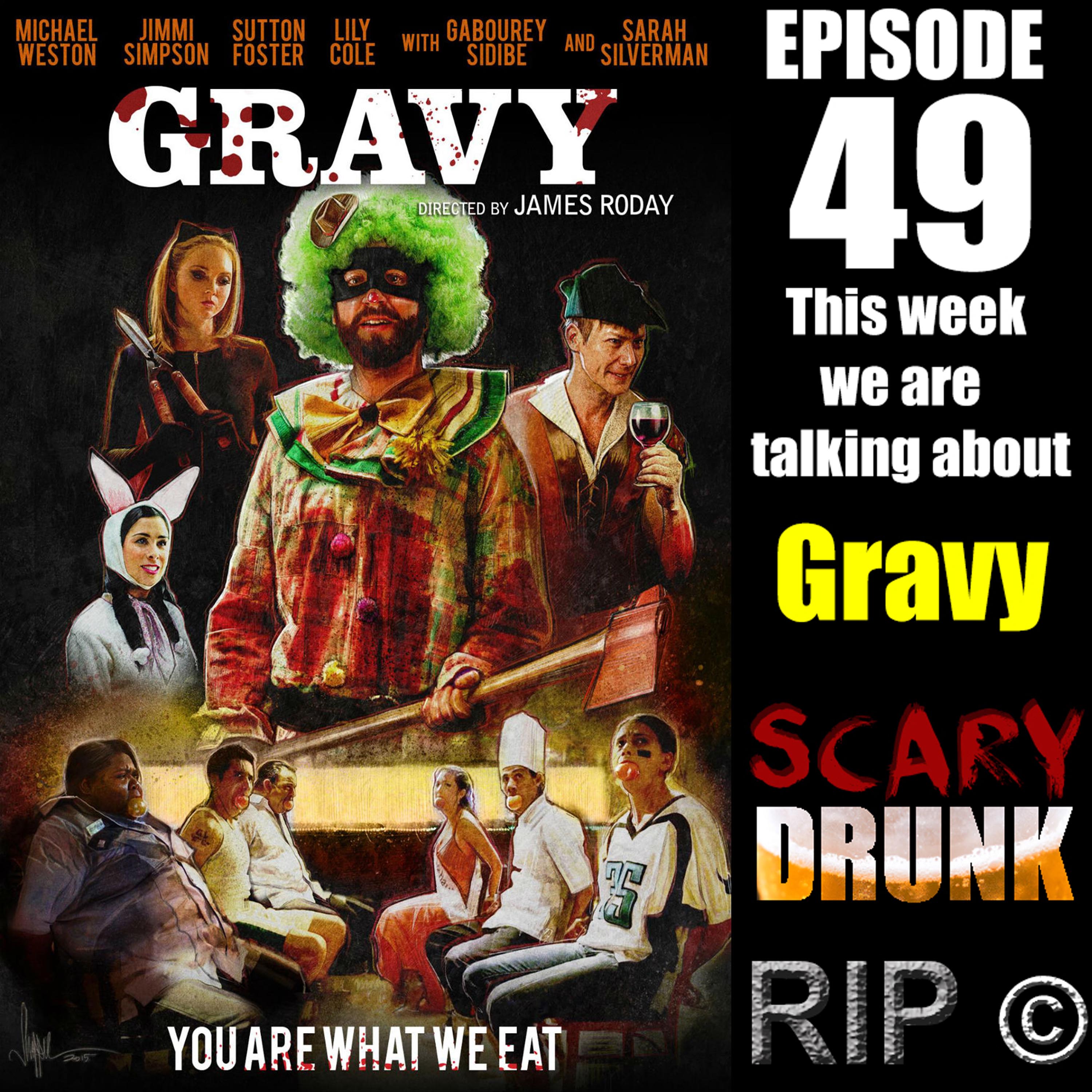 Scary Drunk Episode 49 - Gravy (2014)