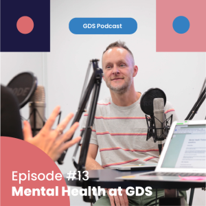 GDS Podcast #13: Mental wellbeing at GDS