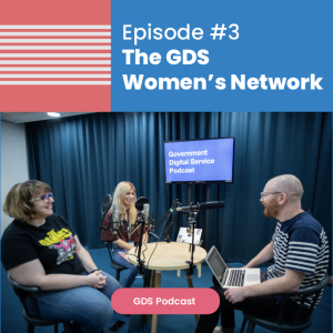 GDS Podcast #3 - an interview with the GDS Women‘s Network