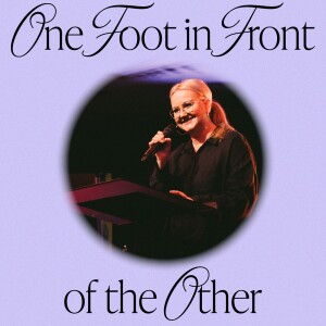 One Foot in Front of the Other | Ps Renee Bennett