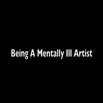 Being A Mentally Ill Artist