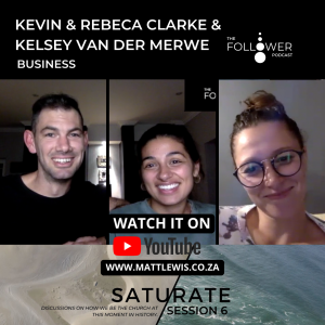 Saturate session 6. Kevin and Rebeca Clark and Kelsey van der Merwe and the sphere of business