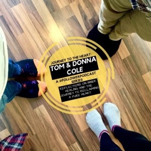 Journey to the heart, Tom and Donna Cole