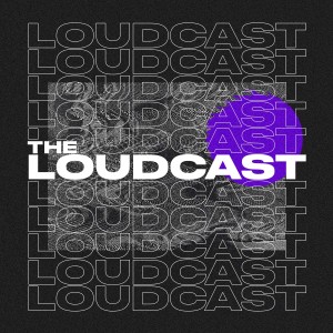 The Loudcast: Pilot