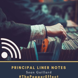 The Principal Liner Notes Podcast: Episode 1-”Overture”