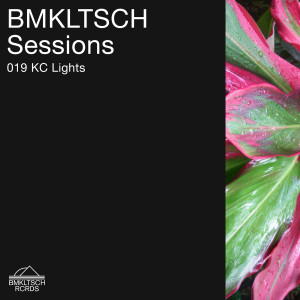 BMKLTSCH Sessions 019: KC Lights