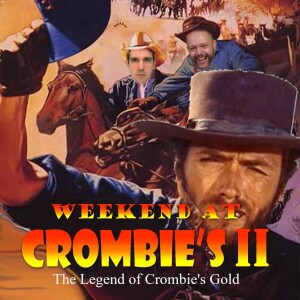 The Legend of Crombie‘s Gold 3.6: A Fistful of Dollars