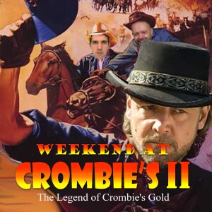 The Legend of Crombie‘s Gold 3.10: 3:10 To Yuma