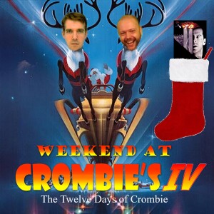 The Twelve Days of Crombie: Die Hard