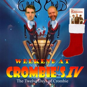 The Twelve Days of Crombie: The Holdovers