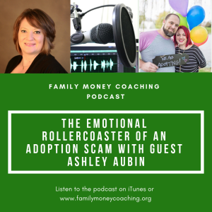 The Emotional Rollercoaster of an Adoption Scam with Guest Ashley Aubin