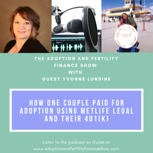 How One Adoptive Couple Paid for Adoption using MetLife Legal and their 401(k)