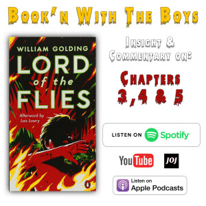 Bookin' w/ the Boys - Lord of the Flies Ch 4-6