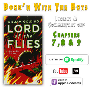 Bookin' w/ the Boys Ep. 3 - Lord of the Flies Ch. 7-9: Descent into Chaos