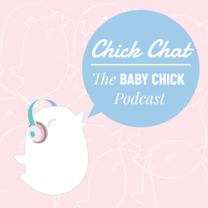 Welcome to Chick Chat: The Baby Chick Podcast