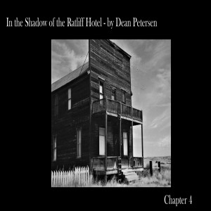 In the shadow of the Ratliff Hotel Chapter 4