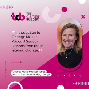 Introducing Our Change Makers Podcast Series