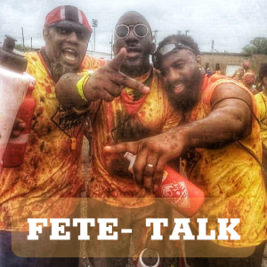 Fete-Talk Special - Episode 3: A Conversation with The Fete Godz