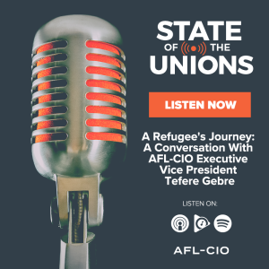 A Refugee's Journey: A Conversation With AFL-CIO Executive Vice President Tefere Gebre