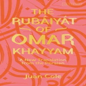 NIAC Live: Juan Cole on His New Book, “The Rubaiyat of Omar Khayyam”