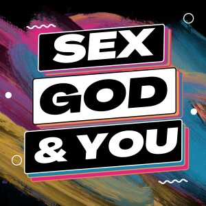 Sex, God, and You