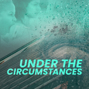 Under the Circumstances