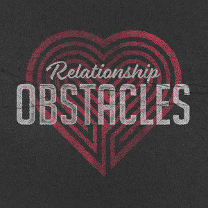 Relationship Obstacles