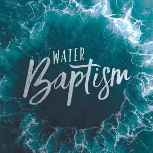 Water Baptism