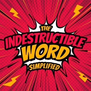 Simplified (The Indestructible Word pt.1)