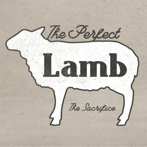 The Sacrifice (The Perfect Lamb pt.3)