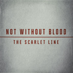 Not without Blood (The Scarlet Line pt. 2)