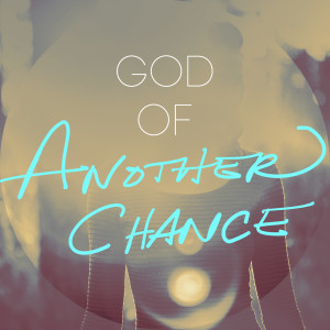 God of Another Chance