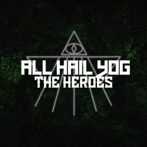 All Hail Yog: The Heroes (Episode 8)