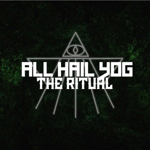 All Hail Yog: The Ritual (Episode 7)