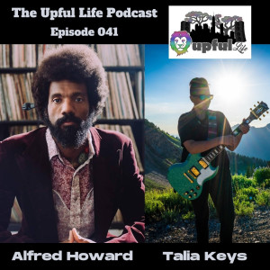 041: ALFRED HOWARD (spoken word-lyricist) / TALIA KEYS (guitarist-singer-songwriter)