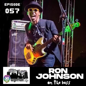 057: RON JOHNSON on the Bass [Samantha Fish, Gregg Allman, Warren Haynes, Anders Osborne, ex-KDTU]