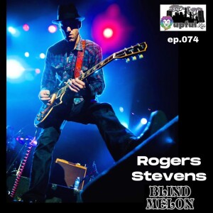 074: ROGERS STEVENS [guitarist/co-founder BLIND MELON]