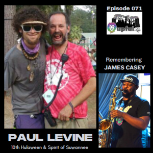 071: PAUL LEVINE [10th Hulaween, Bear Creek, SOSMP] + Remembering James Casey + BGetz Hula23 Picks