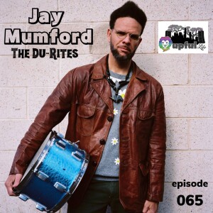 065: JAY MUMFORD [drums- The Du Rites, Adrian Quesada, fka rapper/producer J-ZONE]