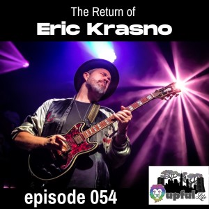 054: The Return of ERIC KRASNO [Soulive, The Assembly] + The Music Cellar fundraiser w/ Jonny G [lespecial]